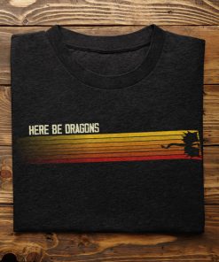 Here Be Dragons T-shirt