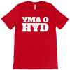 Yma O Hyd Unisex T-shirt